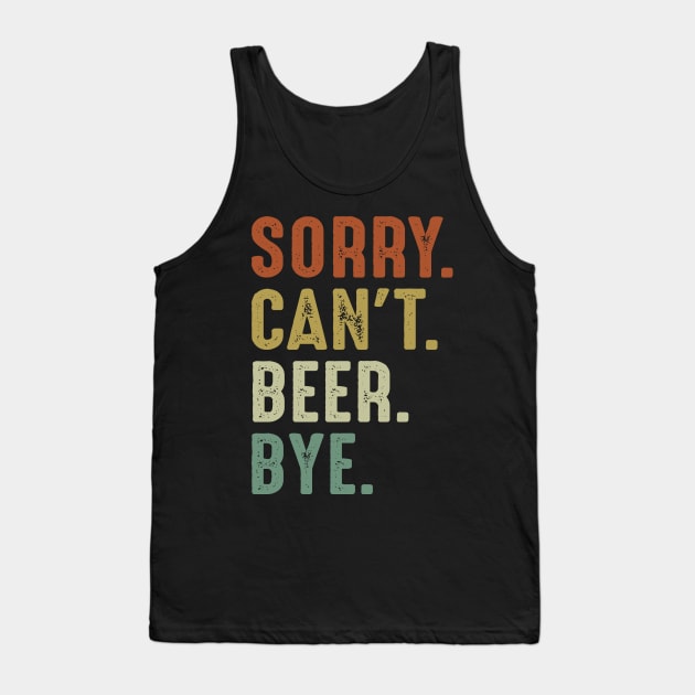 Sorry Can't Beer Bye Tank Top by Jenna Lyannion